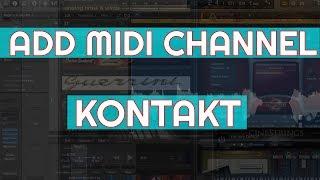 Add Midi Channel to - Multi-timbral MIDI Channel - Kontakt Logic Pro X