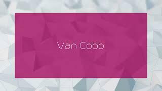 Van Cobb - appearance