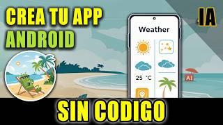 ¡Crea una App para Android SIN SABER PROGRAMAR!  Usando IA en Segundos 