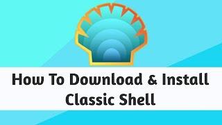 Download & Install Classic Shell For Windows 8, 8.1 &10