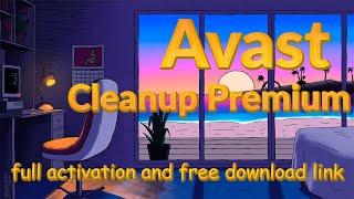 Avast Cleanup Premium version for free | full activation guide | free license key and download link