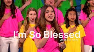 I’m So Blessed - Voices of Hope