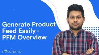 Generate Product Feed Easily Using Product Feed Manager For WooCommerce - Plugin Overview