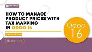 How to Manage Product Prices with Tax Mapping in Odoo 16 Accounting | Odoo 16 Functional Videos