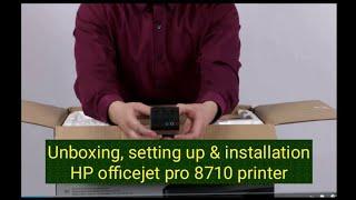 Unboxing, Setting Up, and Installing the HP OfficeJet Pro 8710 Printer|HP officejet pro 8710 Printer