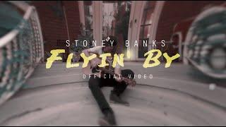 Stoney Banks - Flyin' By ( Official Music Video )