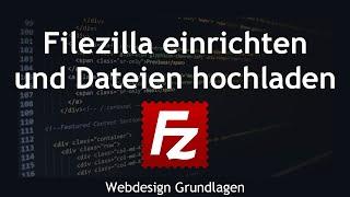 Filezilla Tutorial Deutsch - Filezilla einrichten und Dateien hochladen