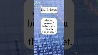 Rules of Traders: Master yourself before you master the market.