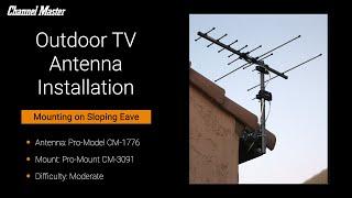 Outdoor TV Antenna Installation Featuring Doug Bishop | Channel Master Pro-Model