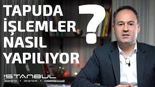 TAPU İŞLEMLERİ NASIL YAPILIR?