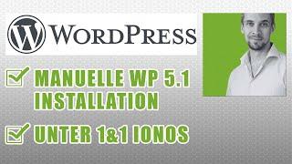 Manuelle WordPress 5.1 Installation unter 1&1 IONOS (deutsch)