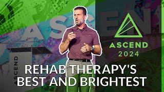 Ascend Business Summit 2024: Don't Miss Rehab Therapy's Best and Brightest Speakers and Networking!