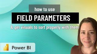 How to use field parameters in Power BI visuals + how to “dynamically” sort