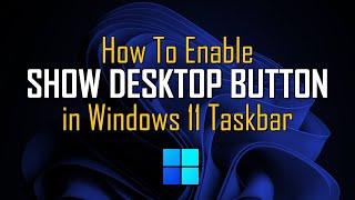 How to Enable Show Desktop Button in Windows 11 Taskbar
