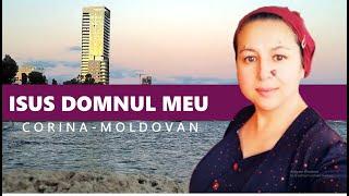 ISUS DOMNUL MEU // CORINA MOLDOVAN //  2024