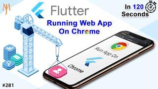 Flutter Tutorial - How To Run Flutter Web App On Chrome? | In 120 Seconds