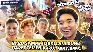 Baru Sampai Turki Langsung Dapet Temen & DiTraktir Sama Mereka !!