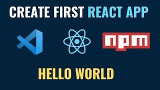 Create First React App | Hello World First Project