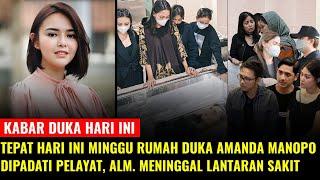 Tepat di Hari Ini Minggu, Suasana Duka Tengah Menyelimuti Rumah Amanda Manopo