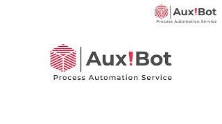 AuxiBot platform by Auxiliobits - Automation-as-a-Service - Pay as you go automation!