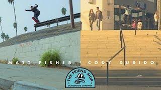 Matt Fisher & Cody Subido - The Friend Ship