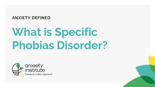 What is a Specific Phobia Disorder and how is it treated?