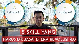 5 Skill Yang Harus Dikuasai Di Era Revolusi Industri 4.0