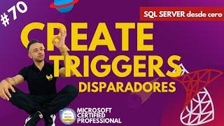 CREATE TRIGGERS (Disparadores) en SQL Server - #70 Microsoft SQL Server desde cero