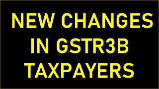 NEW CHANGES IN GSTR3B  TAXPAYERS | GSTR3B CHANGES IN TABLE 4