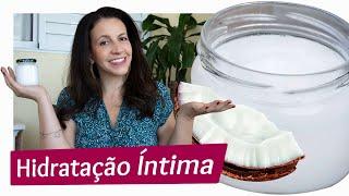 ÓLEO DE COCO PARA HIDRATAR REGIÃO ÍNTIMA? 