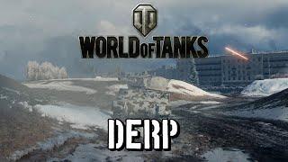 World of Tanks - Derp
