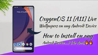 [Android 11] How to Install OxygenOS 11 [A11] Live Wallpapers on any Android Device....? [No Root]