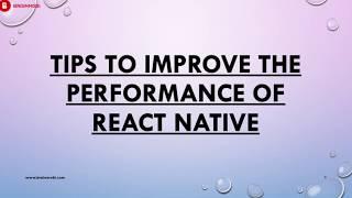 How can you improve the performance of React Native App?