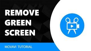 Movavi Video Editor: How To Remove Green Screen In Movavi Video Editor