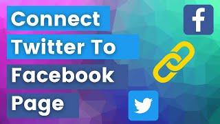How To Link Twitter Account To Facebook Page? [in 2024] - Connect Twitter To Facebook