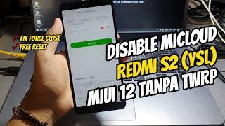 FIX DISABLE MICLOUD REDMI S2 (YSL) MIUI 12 | USB ONLY