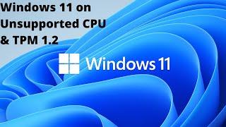 How to Install Windows 11 on Unsupported CPU & TPM 1.2