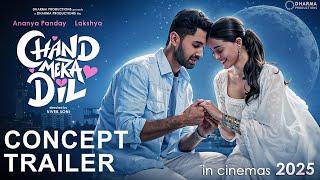 Chand Mera Dil | Concept Trailer | Ananya Pandey | Lakshya | Karan Johar | Vivek Soni | 2025