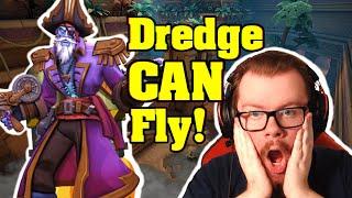 Dredge CAN Fly! (I was doing it wrong)