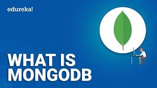 What is MongoDB | MongoDB Tutorial For Beginners | Learn MongoDB | Edureka