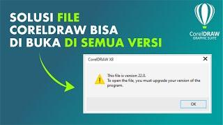 #22 SOLUSI FILE CORELDRAW BISA DI BUKA SEMUA VERSI - Tips dan Trik Coreldraw