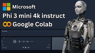 Phi 3 mini 4k instruct Google Colab