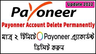 How to Delete Payoneer Account Permanently 2022. Payoneer Account Delete.