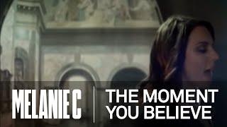 Melanie C - The Moment You Believe (Music Video) (HQ)