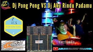 DJ Pong Pong VS DJ Aku Rindu Padamu - Dazzt Audio Tawangrejeni - Penggalangan Dana Gempa Bumi