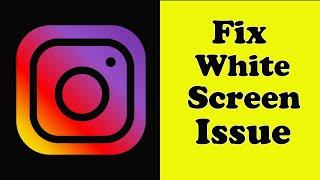 How To Fix Instagram App White Screen Issue Android & Ios