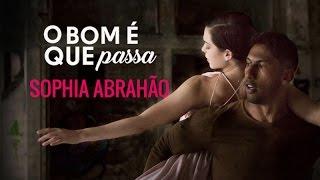 Sophia Abrahão - O Bom É Que Passa | Clipe Oficial