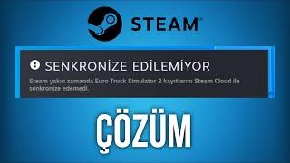 Steam Cloud Senkronize Edilemiyor Hatası Çözümü