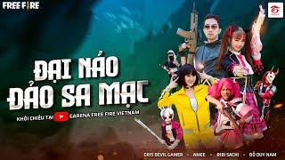 [Official] Cris Devil x Amee x Ribi Sachi x Đỗ Duy Nam | ĐẠI NÁO ĐẢO SA MẠC | Free Fire Live Action