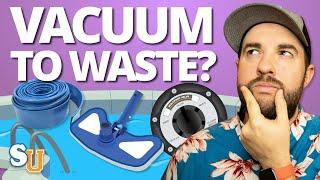 How to VACUUM a POOL to WASTE with a Sand Filter